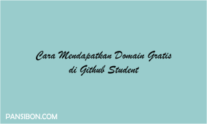 Cara Mendapatkan Domain Gratis di Github Student