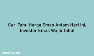 Cari Tahu Harga Emas Antam Hari Ini, Investor Emas Wajib Tahu